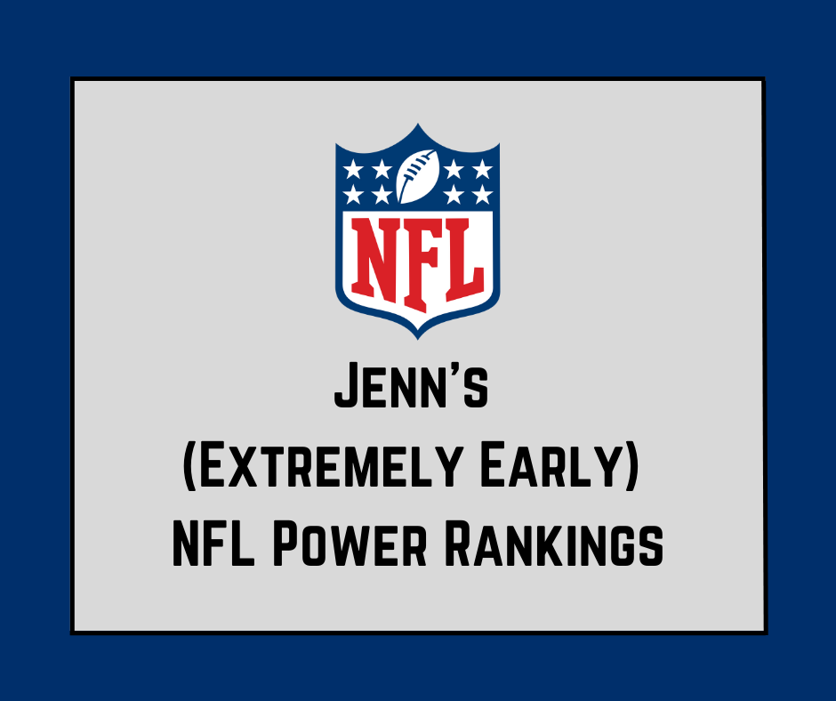 (Extremely Early) NFL Power Rankings